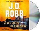 J. D. Robb - Golden in Death (Hörbuch)