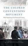 P. Gabrielle Casey Foreman, Jim Casey, Jim (Pennsylvania State University) Casey, P Gabrielle Foreman, P. Gabrielle Foreman, Sarah Lynn Patterson... - Colored Conventions Movement