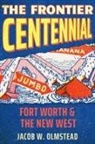 Jacob W Olmstead, Jacob W. Olmstead - The Frontier Centennial