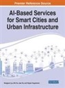 Juan Du, Kangjuan Lyu, Vijayan Sugumaran, Juan Du, Min Hu, Kangjuan Lyu - AI-Based Services for Smart Cities and Urban Infrastructure