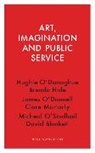David Blunkett, Brenda Hale, Clare Moriarty, James O’Donnell, Hughie O’Donoghue, Micheal O’Siadhail - Art, Imagination and Public Service