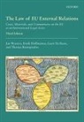 De Baere, Hoffmeister, Ramopoulos, Wouters, Geert De Baere, Geert (Judge at the General Court of the EU and Associate Professor of EU Law and Internatioanl Law De Baere... - Law of Eu External Relations