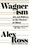 Alex Ross, Ross Alex - Wagnerism