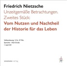 Friedrich Nietzsche, Axel Grube - Unzeitgemäße Betrachtungen. Zweites Stück: Vom Nutzen und Nachtheil der Historie für das Leben. (Audiolibro)
