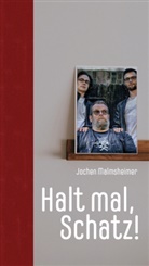 Jochen Malmsheimer - Halt mal Schatz!