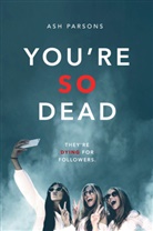 Ash Parsons - You're So Dead