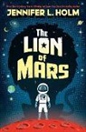 Jennifer L Holm, Jennifer L. Holm - The Lion of Mars