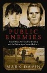 Mark Dapin - Public Enemies: Ray Denning, Russell 'mad Dog' Cox and the Golden Age of Armed Robbery