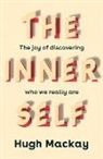 Hugh Mackay - The Inner Self: The Joy of Discovering Who We Really Are