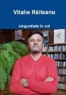 R&amp;, Vitalie R¿ileanu, Vitalie Raileanu - Singur¿tate în vid