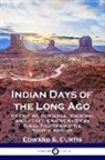 Edward S. Curtis - Indian Days of the Long Ago: The Culture, Ceremonial Traditions, and Life of the Native American Tribes, Told Through the Story of Kukúsim