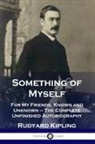 Rudyard Kipling - Something of Myself
