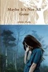 Juliette Clarke - Maybe It's Not All Gone