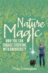 Mary Bermingham, Melissa Niemann - Nature Magic: How You Can Engage Everyone With Biodiversity