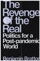 Benjamin Bratton, Benjamin H Bratton, Benjamin H. Bratton - The Revenge of the Real