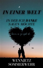 Wennjetz Sommerwehr - In einer Welt, in der ich Danke sagen möchte