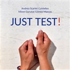Andrea Scarlet Cursiefen, Miren Gurutze Gómez Marcos - Just Test!