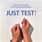 Andrea Scarle Cursiefen, Andrea Scarlet Cursiefen, Miren Guru Gómez Marcos, Miren Gurutze Gómez Marcos - Just Test!