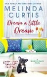 Melinda Curtis, Curtis Melinda - Dream a Little Dream