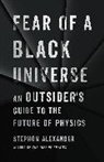 Stephon H.S. Alexander - Fear of a Black Universe