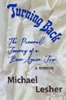 Michael Lesher - Turning Back: The Personal Journey of a "Born-Again" Jew