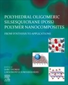Lakshmipriya Somasekharan, Lakshmipriya (Mahatma Gandhi University Somasekharan, Lakshmipriya (PhD Somasekharan, Sabu Thomas, Sabu (Director Thomas, Sabu (International and Inter University Centre for Nanoscience and Nanotechnology Thomas... - Polyhedral Oligomeric Silsesquioxane (POSS) Polymer Nanocomposites