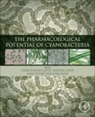 Graciliana Lopes, Graciliana (CIIMAR - Interdisciplinary Centre of Marine and Environmental Research Lopes, Graciliana (CIIMAR â€“ Interdisciplinary Centre of Marine and Environmental Research Lopes, Marisa Silva, Marisa (MARE - Marine and Environmental Sciences Centre Silva, Vitor Vasconcelos... - The Pharmacological Potential of Cyanobacteria