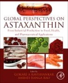 A. Ranga Rao, Ranga Rao Ambati, Ranga Rao (Department of Biotechnology Ambati, A Ranga Rao, A. Ranga Rao, A. Ranga (Department of Biotechnology Rao... - Global Perspectives on Astaxanthin