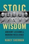 Nancy Sherman, Nancy (Distinguished University Professor Sherman, Nancy (Professor Sherman - Stoic Wisdom