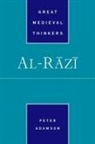Peter Adamson, Peter (Professor of Late Ancient and Arab Adamson, Peter (Professor of Late Ancient and Arabic Philosophy Adamson - Al-Razi