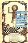 J. S. M. Ward - The Master Mason's Handbook