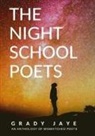 Grady Jaye - The Night School Poets