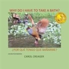 Carol Creager - Why Do I Have to Take a Bath?