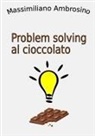 Massimiliano Ambrosino - Problem solving al cioccolato