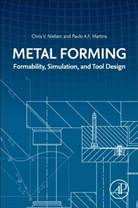 Paulo Martins, Paulo (Professor of Manufacturing Martins, Paulo A.F. Martins, Paulo A.F. (Professor of Manufacturing Martins, Chris Nielsen, Chris (Associate Professor Nielsen... - Metal Forming