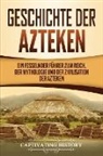 Captivating History - Geschichte der Azteken