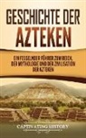 Captivating History - Geschichte der Azteken
