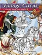 Color Me Vintage - Vintage circus performers full of fun and laughs.. A distressing vintage circus coloring book for adults relaxation