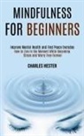 Charles Hester, Charles Hester - Mindfulness for Beginners