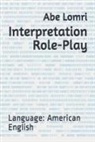 Abe Lomri - Interpretation Role-Play: Language: American English