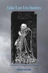 Stefan Stenudd - Fake Lao Tzu Quotes