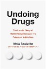 Maia Szalavitz - Undoing Drugs
