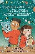 N Griffin, N. Griffin, Kate Hindley, Kate Hindley - Smashie McPerter and the Shocking Rocket Robbery
