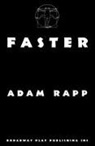 Adam Rapp - Faster