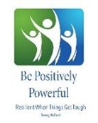 Nancy Willard - Be Positively Powerful: Resilient When Things Get Tough