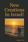 Stephen Volk - New Creations In Israel!