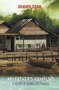 Shawn Seah, Shawn Li Song Seah,  Shawn Li Song Seah (-),  Shawn Seah - My Father's Kampung: A History Of Aukang And Punggol