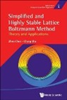 Chang Shu, Zhen Chen, Chang Shu, Shu Chang, Zhen Chen, Zhen Chen & Chang Shu - Simplified And Highly Stable Lattice Boltzmann Method: Theory And Applications