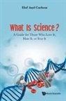 Elof Axel Carlson, Elof Axel (Indiana Univ Carlson, Carlson Elof Axel, Elof Axel Carlson - What Is Science? A Guide For Those Who Love It, Hate It, Or Fear It