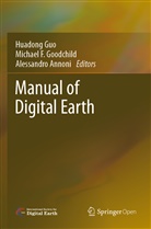 Alessandro Annoni, Michae F Goodchild, Michael F Goodchild, Michael F. Goodchild, Huadong Guo - Manual of Digital Earth